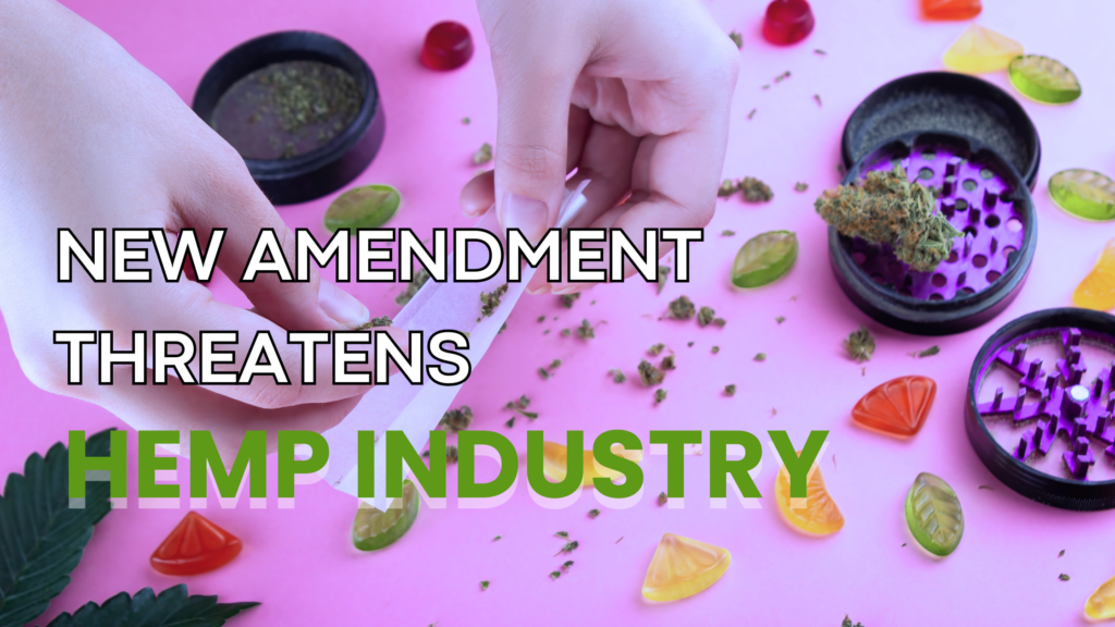 New Amendment Threatens Hemp Industry